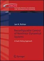 Reconfigurable Control Of Nonlinear Dynamical Systems: A Fault-Hiding Approach (Lecture Notes In Control And Information Sciences)