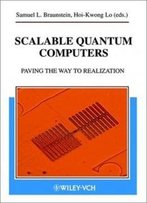 Scalable Quantum Computers: Paving The Way To Realization