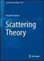 Scattering Theory (Lecture Notes In Physics) 1st Edition