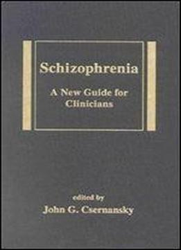 Schizophrenia: A New Guide For Clinicians (medical Psychiatry Series)