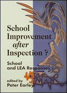 School Improvement After Inspection?: School And Lea Responses (published In Association With The British Educational Leadership And Management Society)