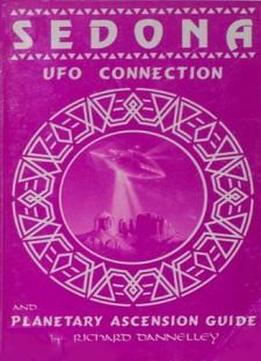 Sedona Ufo Connection And Planetary Ascension Guide