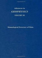 Seismological Structure Of Slabs, Volume 35 (Advances In Geophysics)