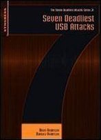 Seven Deadliest Usb Attacks (Seven Deadliest Attacks)