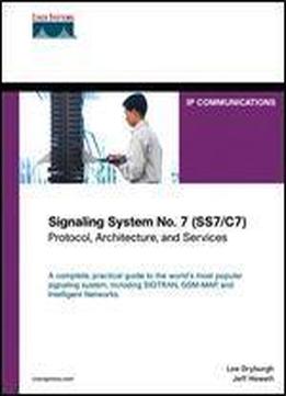 Signaling System No. 7 (ss7/c7): Protocol, Architecture, And Services