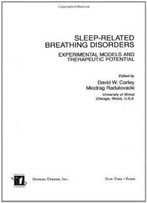 Sleep-Related Breathing Disorders: Experimental Models And Therapeutic Potential (Lung Biology In Health And Disease)