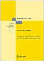 Sobolev Spaces: With Applications To Elliptic Partial Differential Equations (Grundlehren Der Mathematischen Wissenschaften)