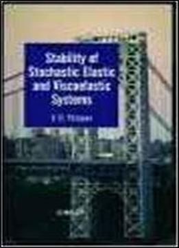 Stability Of Stochastic Elastic And Viscoelastic Systems