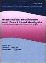 Stochastic Processes And Functional Analysis: A Volume Of Recent Advances In Honor Of M. M. Rao (Lecture Notes In Pure And Applied Mathematics)