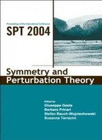 Symmetry And Perturbation Theory: Proceedings Of The International Conference Spt 2004 Cala Genone, Italy, 30 May - 6 June 2004