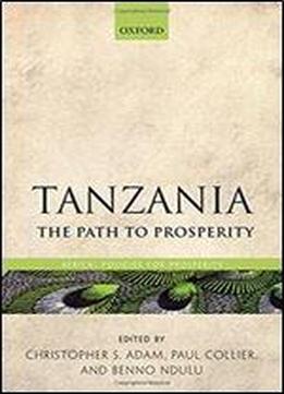 Tanzania: The Path To Prosperity (africa: Policies For Prosperity)