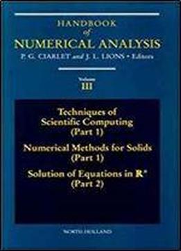 Techniques Of Scientific Computing (part 1) - Solution Of Equations In Rsupn/sup, Volume 3 (handbook Of Numerical Analysis)