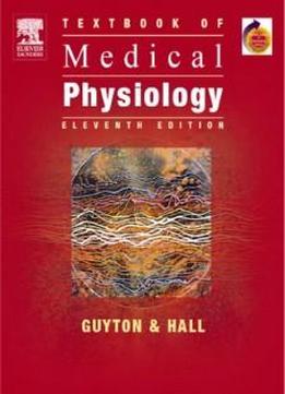 Textbook Of Medical Physiology: With Student Consult Online Access, 11e (guyton Physiology)