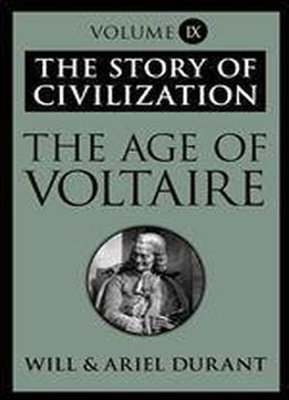 The Age Of Voltaire (the Story Of Civilization, Volume 9)