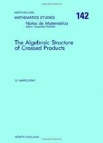 The Algebraic Structure Of Crossed Products (Notas De Matematica, 118)