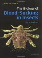 The Biology Of Blood-Sucking In Insects