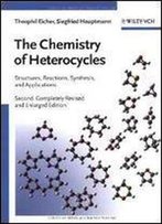 The Chemistry Of Heterocycles: Structure, Reactions, Syntheses, And Applications