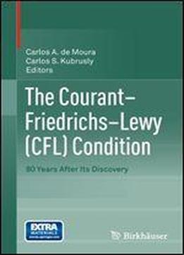 The Courant-friedrichs-lewy (cfl) Condition: 80 Years After Its Discovery