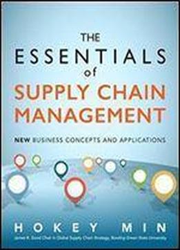 The Essentials Of Supply Chain Management: New Business Concepts And Applications (ft Press Operations Management