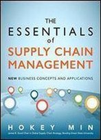 The Essentials Of Supply Chain Management: New Business Concepts And Applications (Ft Press Operations Management