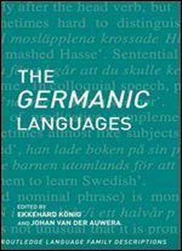 The Germanic Languages (routledge Language Family Series)