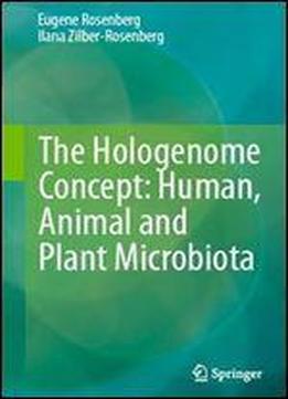 The Hologenome Concept: Human, Animal, And Plant Microbiota