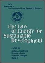 The Law Of Energy For Sustainable Development (Iucn Academy Of Environmental Law Research Studies) (V. 1)
