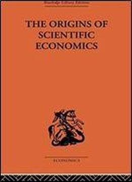 The Origins Of Scientific Economics