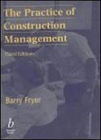 The Practice Of Construction Management: Third Edition