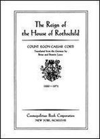 The Reign Of The House Of Rothschild
