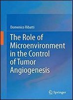 The Role Of Microenvironment In The Control Of Tumor Angiogenesis
