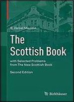 The Scottish Book: Mathematics From The Scottish Cafe, With Selected Problems From The New Scottish Book