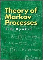 Theory Of Markov Processes (Dover Books On Mathematics)
