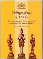Tidings Of The King: A Translation And Ethnohistorical Analysis Of The Rayavacakamu