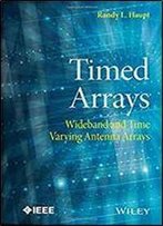 Timed Arrays: Wideband And Time Varying Antenna Arrays (Wiley - Ieee)