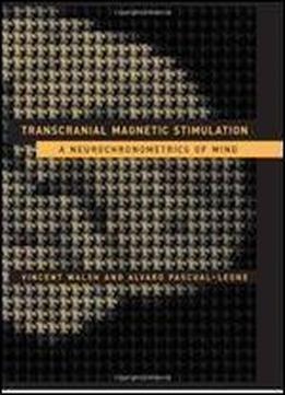 Transcranial Magnetic Stimulation: A Neurochronometrics Of Mind (mit Press)