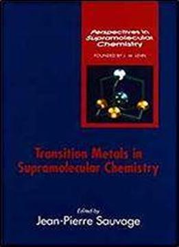 Transition Metals In Supramolecular Chemistry (perspectives In Supramolecular Chemistry)