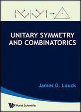 Unitary Symmetry And Combinatorics