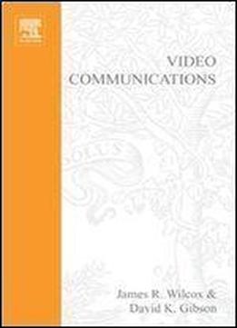 Video Communications: The Whole Picture (cmp Telecom & Networks)