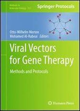 Viral Vectors For Gene Therapy: Methods And Protocols (methods In Molecular Biology)