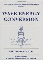 Wave Energy Conversion (Elsevier Ocean Engineering Series)