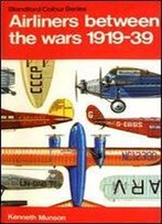 Airliners Between The Wars, 1919-1939, (The Pocket Encyclopaedia Of World Aircraft In Colour)