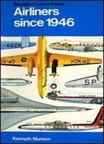 Airliners Since 1946 (The Pocket Encyclopaedia Of World Aircraft In Colour)