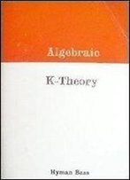 Algebraic K-Theory (Mathematics Lecture Note Series)