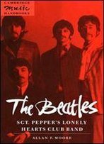 Allan F. Moore - The Beatles: Sgt. Pepper's Lonely Hearts Club Band
