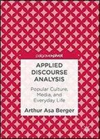 Applied Discourse Analysis: Popular Culture, Media, And Everyday Life