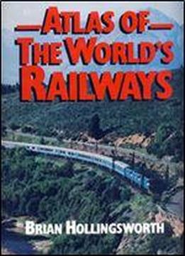 Atlas Of The World's Railways