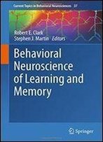 Behavioral Neuroscience Of Learning And Memory (Current Topics In Behavioral Neurosciences)