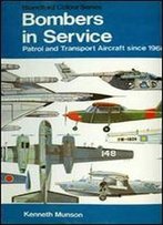 Bombers In Service: Patrol And Transport Aircraft Since 1960 (The Pocket Encyclopaedia Of World Aircraft In Colour)