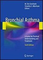 Bronchial Asthma: A Guide For Practical Understanding And Treatment